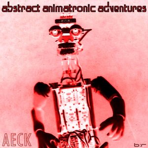 Abstract animatronic adventures