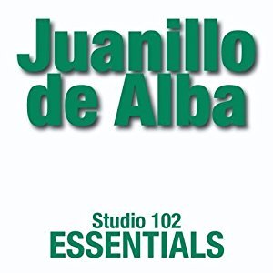 Juanillo de Alba: Studio 102 Essentials