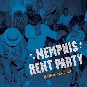 Memphis Rent Party: The Blues, Rock & Soul