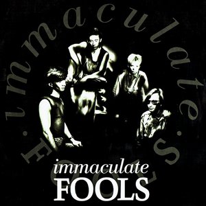 Immaculate Fools