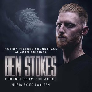 Ben Stokes: Phoenix from the Ashes (Motion Picture Soundtrack)
