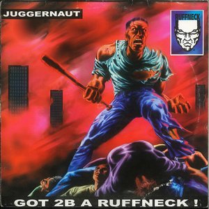Got 2 B a Ruffneck!