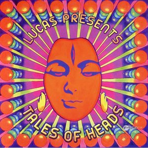 Lucas Presents Tales Of Heads