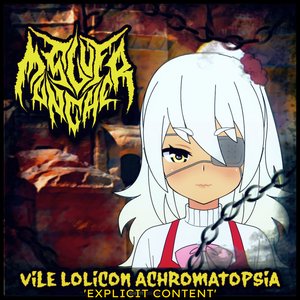 Vile Lolicon Achromatopsia [Explicit]
