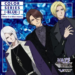 「VAZZROCK」COLORシリーズ [-BLUE-] 「Once in a blue moon」