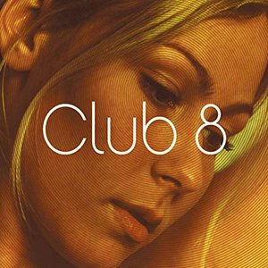 Club 8 [Explicit]