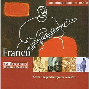 The Rough Guide To Franco: Africa's Legendary Guitar Maestro