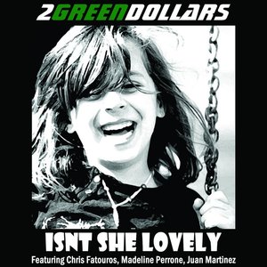 Isnt She Lovely (feat. Chris Fatouros, Madeline Perrone & Juan Martinez)