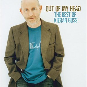 Out Of My Head… The Best Of Kieran Goss