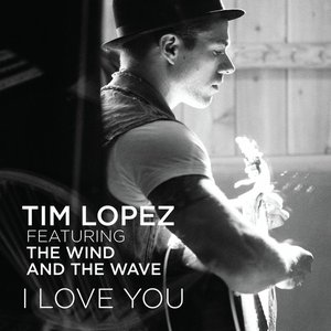 I Love You (feat. The Wind and the Wave) - Single