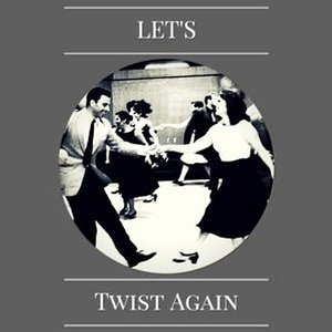Let's Twist Again