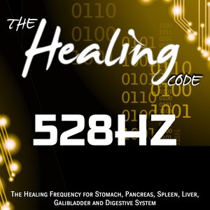The Healing Code: 528 Hz (1 Hour Healing Frequency for Stomach, Pancreas, Spleen, Liver, Galibladder and Digestive System)