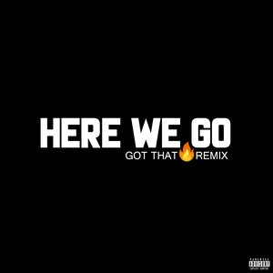 “Here We Go (Got That Fire Remix)”的封面