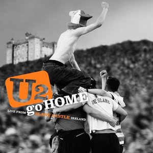 U2 Go Home: Live from Slane Castle, Ireland