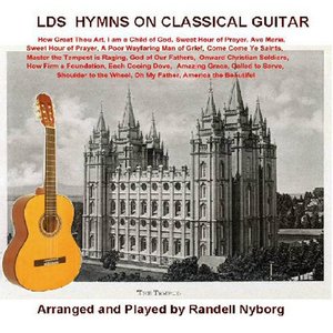 Latter Day Saint Hymns on Classical Guitar