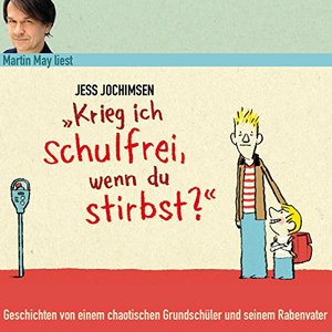 Krieg ich schulfrei, wenn du stirbst?