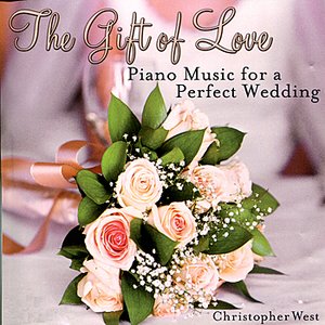 The Gift of Love : Piano Music for a Perfect Wedding