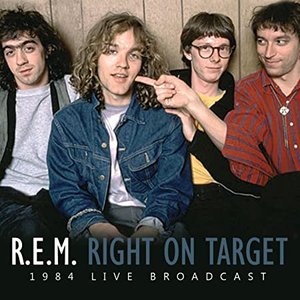 R.E.M. Live: Right On Target, 1984