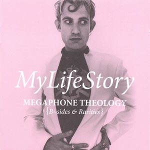 Megaphone Theology (B Sides & Rarities)
