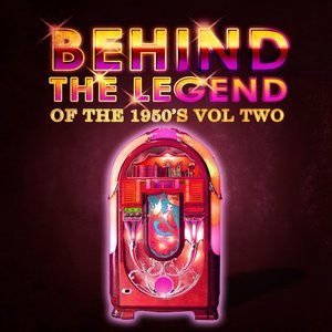 Behind The Legend Of The 50's Vol 2