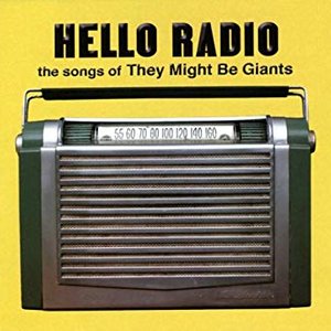 Hello Radio: The Songs of They Might Be Giants