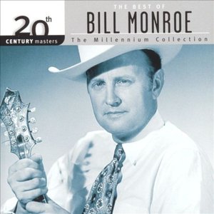 Image for '20th Century Masters - The Millennium Collection: The Best of Bill Monroe'