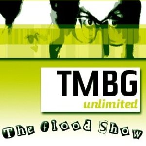 TMBG Unlimited: The Flood Show
