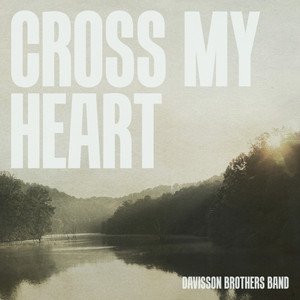 Davisson Brothers Band - Cross My Heart - Zortam Music