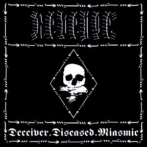 Deceiver.Diseased.Miasmic