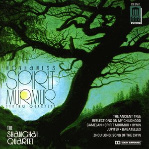 Hovhaness, A.: 4 Bagatelles / String Quartet Nos. 1-4 / Zhou, L.: Song of the Ch'In ( Spirit Murmur)