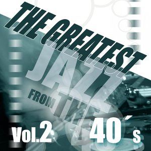 The Greatest Jazz from the 40's, Vol. 2