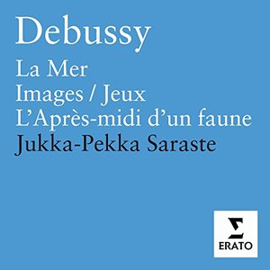 Debussy: La Mer, Images, Jeux & Prélude à l'après-midi d'un faune
