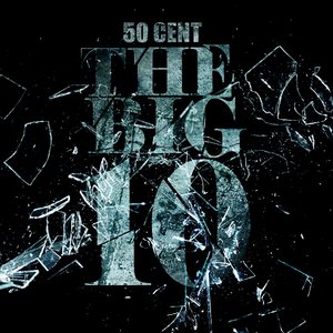 “THE BIG 10 [EXPLICIT | MASTERED]  |  50 CENT”的封面