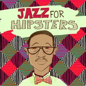 Jazz For Hipsters