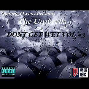 Dont Get Wet , Vol #3 (Bennie Owens Presents: Umbrella)