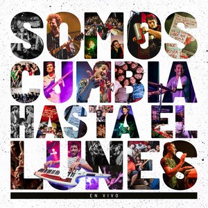 Somos Cumbia Hasta El Lunes (En Vivo)