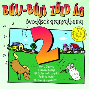 Bújj-bújj zöld ág, Vol. 2 (Óvodások Aranyalbuma)