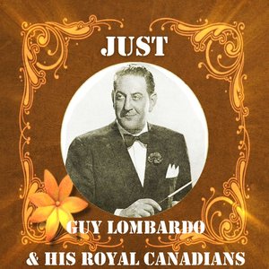 Just Guy Lombardo and His Royal Canadians