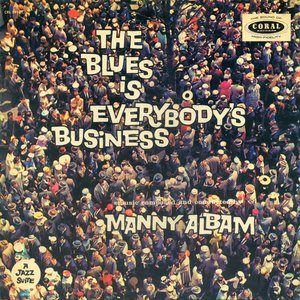 The Blues Is Everybody's Business