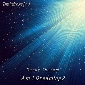 Am I Dreaming? - The Remixes Part 1