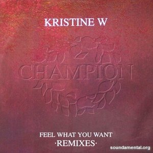 Feel What You Want (Remixes)