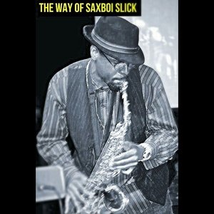 The Way of Saxboi Slick - Single