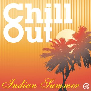 Chill Out [Indian Summer]