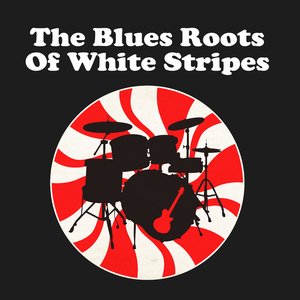 The Blues Roots Of White Stripes