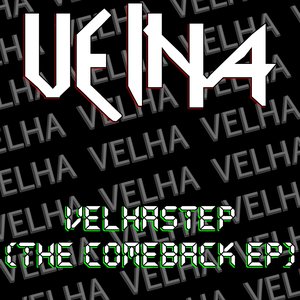 Velhastep (The Comeback EP)