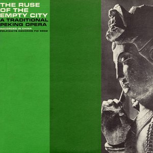 Image for 'The Ruse of the Empty City: A Traditional Peking Opera'