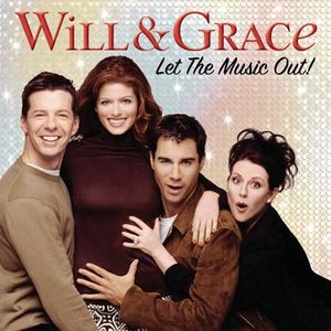 Will & Grace: Let The Music Out!