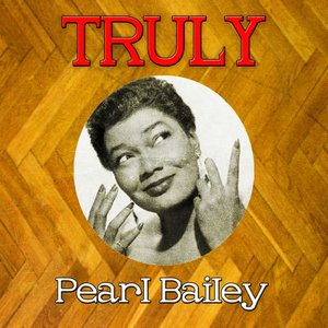 Truly Pearl Bailey