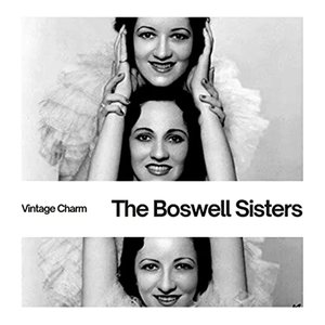 The Boswell Sisters (Vintage Charm)