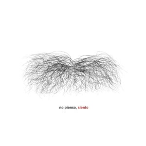 no pienso, siento
